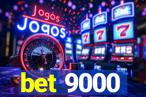 bet 9000